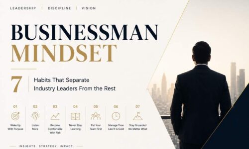 Businessman Mindset 7 Habits That Separate Industry Leaders From the Rest